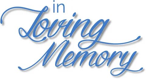 in loving memory png - In Memory - Loving Memory Fonts Trans