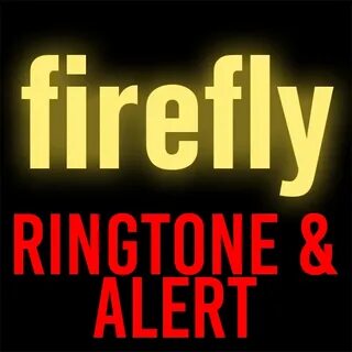 Firefly Theme Ringtone - Mobile Phone Apps Store