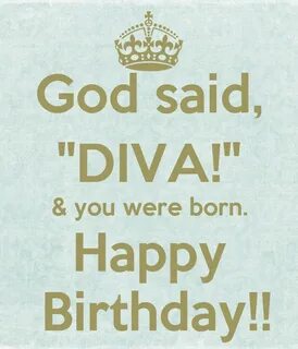 God said, "DIVA!" & you were born. Happy Birthday!! Poster t