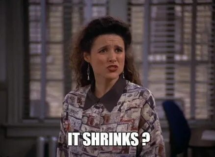 Elaine Benes - "It shrinks?" (Shrinkage) Seinfeld funny, Sei