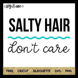 Mermaid Salty Hair Don't Care - SVG & Me