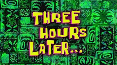 Three Hours Later... SpongeBob Time Card #153 - YouTube