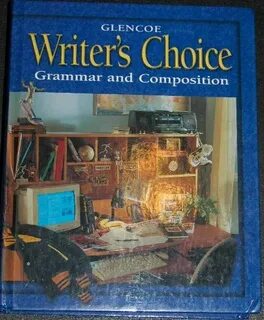 Glencoe Writer's Choice: Grammar and Composition Glencoe McG