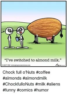 I've Switched to Almond Milk 2017 CES Wwwgrayzonecomicscom C