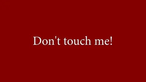 Dont Touch Wallpaper (86+ images)