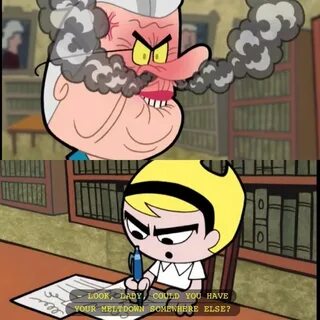 Grim Adventures of Billy and Mandy Funny relatable memes, Re