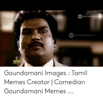 MEMEESIN MEMEESIN MIMES CEAT Memeesin Goundamani Images Tami