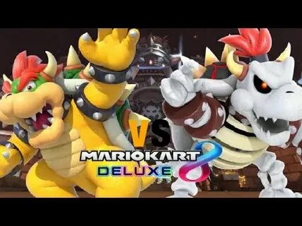 Bowser vs Dry Bowser: Mario Kart 8 Deluxe vs Part 2 - YouTub