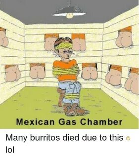 🇲 🇽 25+ Best Memes About Mexican Gas Chamber Mexican Gas Cha