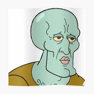 "Handsome Squidward" Poster by kawalek26 Redbubble