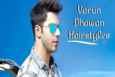 Top 10 Varun Dhawan Hairstyles 2022 - Find Health Tips