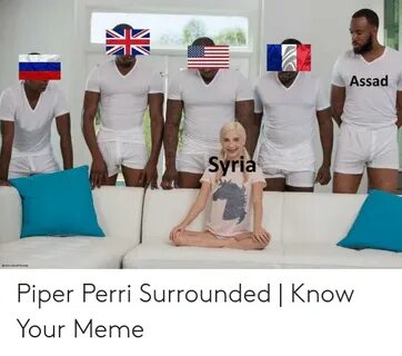 Assad Syri OOLEECO Piper Perri Surrounded Know Your Meme Mem