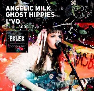 ANGELIC MILK GHOST HIPPIES L'VO BKWSK 10.07 ANGELIC MILK (sp