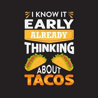 Funny Taco Quote and Saying Good for Your Print Collection И