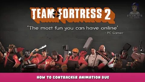 Team Fortress 2 - How to ConTracker animation bug - Steam Li