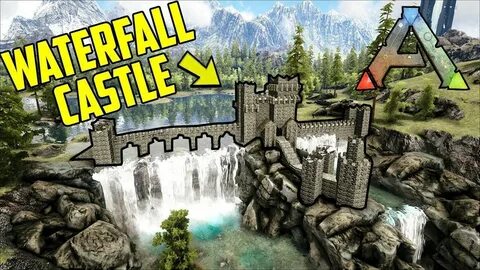 Waterfall Castle Ark survival evolved, Ark survival evolved 
