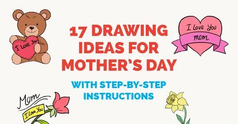 17 Drawing Ideas for Mother’s Day (with Step by Step Instruc