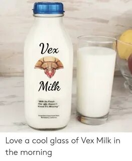 Ex Mallk Milk So Fresh the Vex Doesn't Know It's Missing Lov