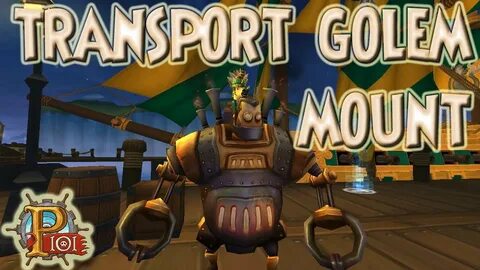 Pirate101: TRANSPORT GOLEM Mount Review - YouTube