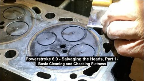 Powerstroke 6.0: Heads Part 1 ; Cleaning and checking flatne