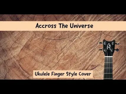 Accross the Universe (The Beatles) - ukulele solo (UT3KE) - 