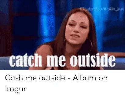 🐣 25+ Best Memes About Cash Me Outside Howbow Dah Meme Cash 