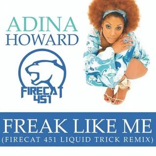 Adina Howard - Freak Like Me (Firecat 451's Liquid Trick Rem