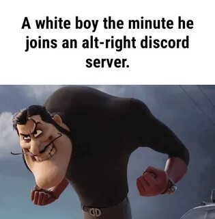 A White Boy The Minute He Joins an Alt-Right Discord Server 