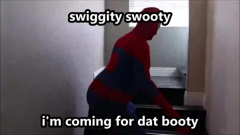 Swiggity swooty i m coming for that booty deer