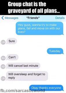 Group chat is the graveyard of all plans Funny Funny message