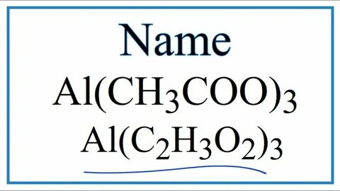 How to Write the Name for Al(C2H3O2)3 - YouTube