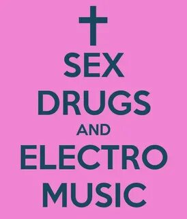 SEX DRUGS AND ELECTRO MUSIC Poster thomasbic Keep Calm-o-Mat