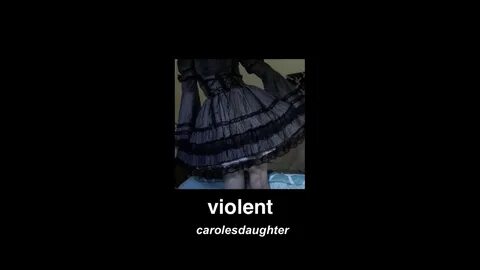 violent ✩ carolesdaughter // slowed & reverb + lyrics - YouT