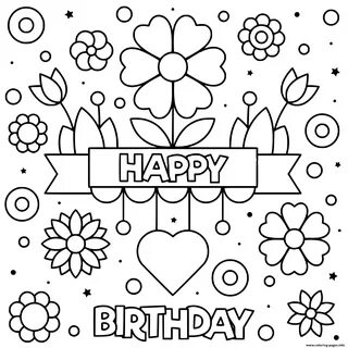 Coloring Pages Happy Birthday Coloring Pages Flowers Excelen