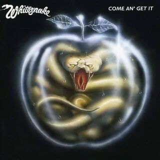 "Come an' Get It" is the 4th studio album by WHITESNAKE. It 