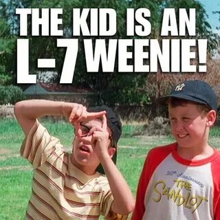 L-7 weenie The sandlot, Good movies, Funny
