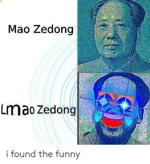 Mao Zedong Lmao Zedong I Found the Funny Funny Meme on ME.ME