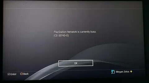 PlayStation network is currently busy (CE-33743-0) NOW FIXED