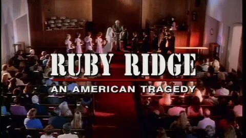 RUBY RIDGE DOC- by same film crew that helped with exposing 