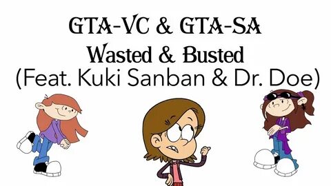 GTA-VC & GTA-SA Wasted & Busted (Feat. Kuki Sanban & Dr. Doe