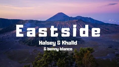 Halsey & Khalid & benny blanco - Eastside (Lyrics / Lyric Vi