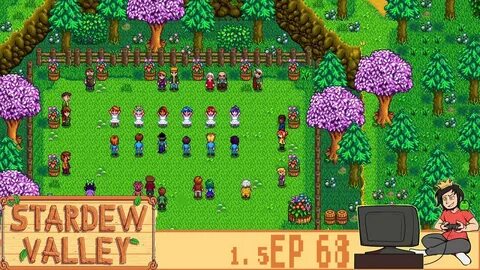 Let's Play Stardew Valley 1.5 Episode 68 The Flower Dance - 