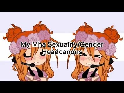 My Mha Sexuality/Gender Headcanons - YouTube