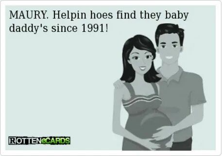 Hoes And Baby Daddy Quotes. QuotesGram