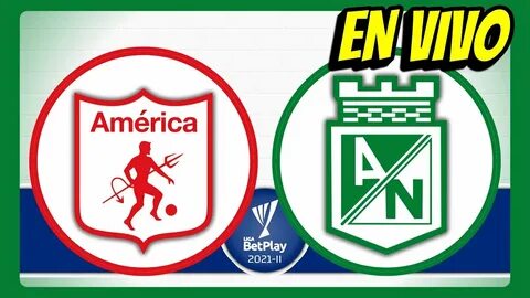 ⚽ AMERICA VS NACIONAL En Vivo hoy 🟢 👹 Partido América de Cal