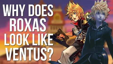 Why Does Roxas Look Like Ventus? (Quick Lore) - YouTube