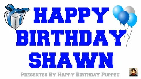 Happy Birthday Shawn - Best Happy Birthday Song Ever - YouTu