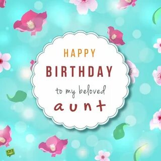 Happy Birthday, Auntie! The Best Wishes for your Aunt Happy 
