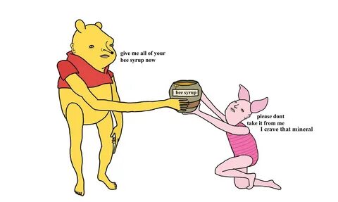 Pooh I Crave That Mineral Know Your Meme