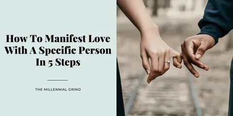How To Manifest Love With A Specific Person In 5 Steps The M
